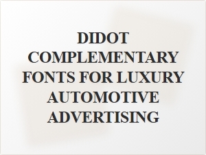 Complementary Fonts for Automotive Luxury Advertising